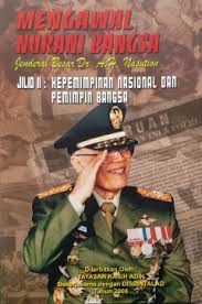 Mengawal nurani bangsa Jenderal Besar Dr. A.H. Nasution Jilid II